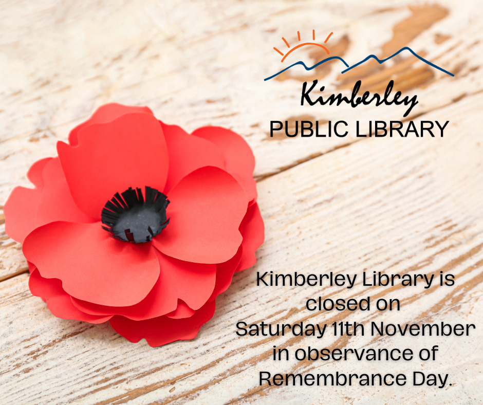 CLOSED FOR REMEMBRANCE DAY Kimberley Public Library